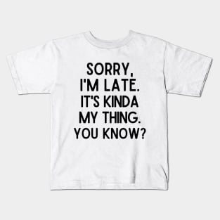 It's kinda my thing. Kids T-Shirt